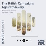 History Reclaimed s02e03 The British Campaigns Against Slavery square